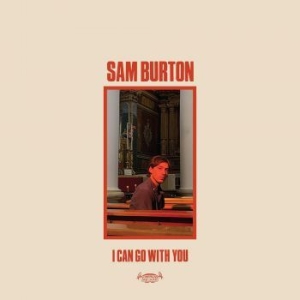 Burton Sam - I Can Go With You i gruppen CD / Nyheter / Country hos Bengans Skivbutik AB (3902011)