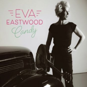 Eastwood Eva - Candy i gruppen CD / Pop-Rock,Svensk Musik hos Bengans Skivbutik AB (3902029)