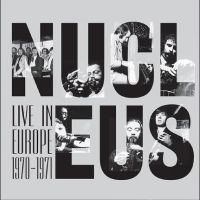 Nucleus - Live In Europe 1970-1971 i gruppen VINYL / Jazz,Pop-Rock hos Bengans Skivbutik AB (3902252)