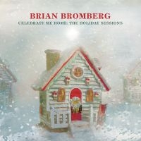 Bromberg Brian - Celebrate Me Home: The Holiday Sess i gruppen CD / Julmusik,Övrigt hos Bengans Skivbutik AB (3902310)