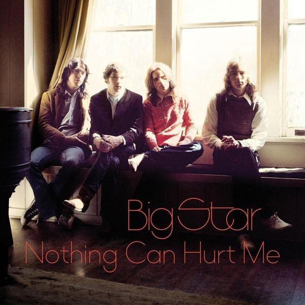 Big Star - Nothing Can Hurt Me i gruppen CD / Toppsäljare hos Bengans Skivbutik AB (3902574)