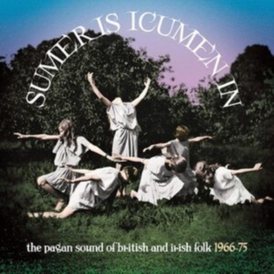 Various Artists - Sumer Is Icumen In:Pagan Sound Of B i gruppen CD / Pop-Rock hos Bengans Skivbutik AB (3903419)