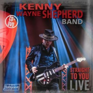Shepherd Kenny Wayne (Band) - Straight To You - Live (Cd+Dvd) i gruppen MUSIK / DVD+CD / Jazz/Blues hos Bengans Skivbutik AB (3903597)