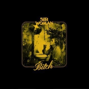 Sir Woman - Bitch (Gold Vinyl) i gruppen Labels / Woah Dad / Dold_tillfall hos Bengans Skivbutik AB (3903875)