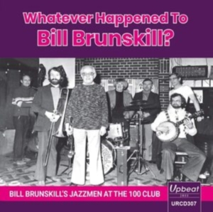 Bill Brunskill's Jazzmen - Whatever Happened To Bill Brunskill i gruppen ÖVRIGT / Övrigt / aub hos Bengans Skivbutik AB (3904203)