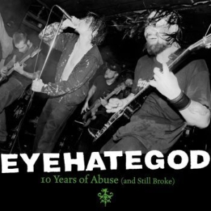 Eyehategod - Ten Years Of Abuse (And Still Broke i gruppen VINYL / Hårdrock hos Bengans Skivbutik AB (3904416)