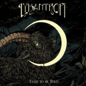 Lykantropi - Tales To Be Told i gruppen CD / Rock hos Bengans Skivbutik AB (3905087)