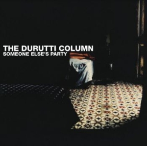 Durutti Column The - Someone Else?S Party (Clear Vinyl) i gruppen VINYL / Pop hos Bengans Skivbutik AB (3905168)