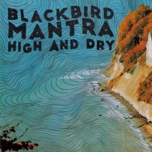 Blackbird Mantra - High And Dry i gruppen VINYL / Rock hos Bengans Skivbutik AB (3906109)