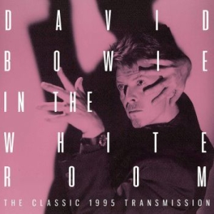 Bowie David - In The White Room (Live Broadcast 1 i gruppen CD / Pop hos Bengans Skivbutik AB (3906186)