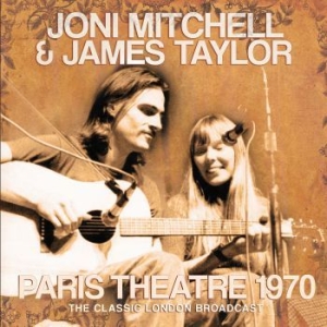 Mitchel Joni & Taylor James - Paris Theatre 1970 (Live) i gruppen CD / Pop hos Bengans Skivbutik AB (3906394)