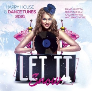 Blandade Artister - Let It Snow - Happy House & Dance T i gruppen CD / Kommande / Dans/Techno hos Bengans Skivbutik AB (3910670)