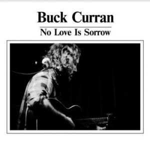 Curran Buck - No Love Is Sorrow i gruppen VINYL / Pop hos Bengans Skivbutik AB (3910732)