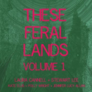 Cannell Laura Lee Stewart And Frie - These Feral Lands i gruppen CD / Rock hos Bengans Skivbutik AB (3910909)