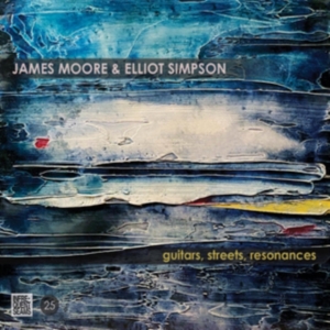 Moore James & Simpson Elliot - Guitars Streets Resonance i gruppen CD / Pop-Rock hos Bengans Skivbutik AB (3910920)
