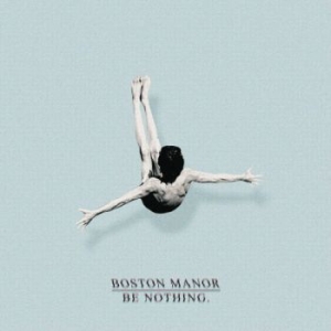 Boston Manor - Be Nothing i gruppen CD / Pop-Rock hos Bengans Skivbutik AB (3910951)