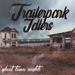Trailerpark Idlers - Ghost Town Nights i gruppen CD / Pop hos Bengans Skivbutik AB (3912507)