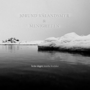 Vålandsmyr Jïrund Og Menigheten - Hvite Dager, Mïrke Kvelder i gruppen CD / Rock hos Bengans Skivbutik AB (3913716)
