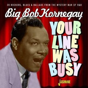 Big Bob Kornegay - Your Line Was Busy i gruppen ÖVRIGT / Övrigt / aub hos Bengans Skivbutik AB (3913805)