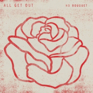 All Get Out - No Bouquet i gruppen CD / Pop-Rock hos Bengans Skivbutik AB (3913832)