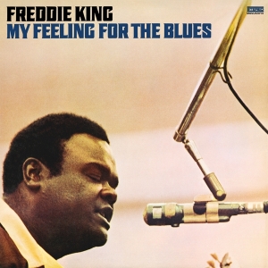 Freddie King - My Feeling For The Blues i gruppen VINYL / Blues,Jazz hos Bengans Skivbutik AB (3914028)