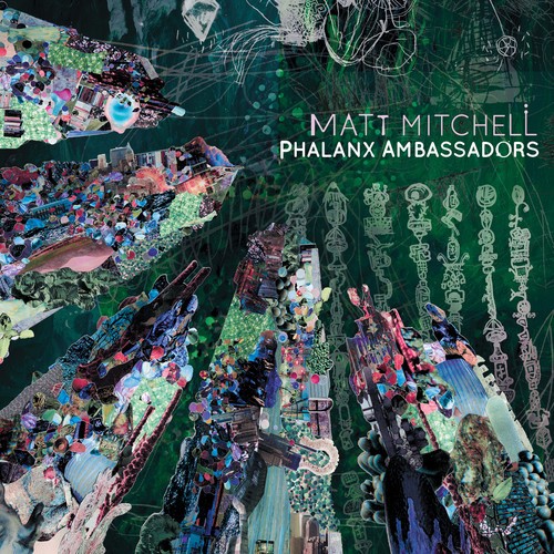 Matt Mitchell - Phalanx Ambassadors i gruppen CD / Jazz/Blues hos Bengans Skivbutik AB (3914286)