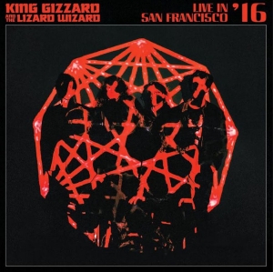 King Gizzard And The Wizard Lizard - Live In San Fransisco '16 i gruppen CD / Pop-Rock hos Bengans Skivbutik AB (3914944)