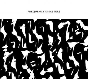 Frequency Disasters - Frequency Disasters i gruppen CD / Jazz/Blues hos Bengans Skivbutik AB (3914966)