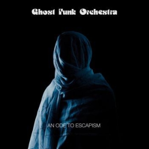 Ghost Funk Orchestra - An Ode To Escapism i gruppen VINYL / Rock hos Bengans Skivbutik AB (3915346)