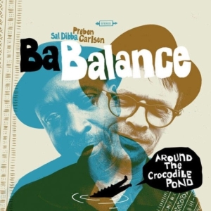 Ba Balance - Around The Crocodile Pond i gruppen ÖVRIGT / Övrigt / aub hos Bengans Skivbutik AB (3916318)