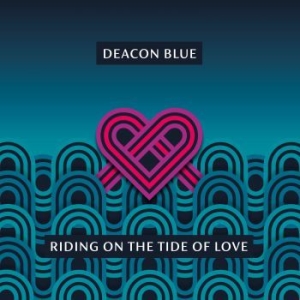 Deacon Blue - Riding On The Tide Of Love i gruppen VINYL / Kommande / Pop hos Bengans Skivbutik AB (3917395)