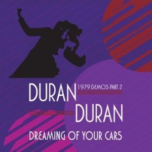 Duran Duran - Dreaming Of Your Cars - 1979 Demos i gruppen Minishops / Duran Duran hos Bengans Skivbutik AB (3917752)