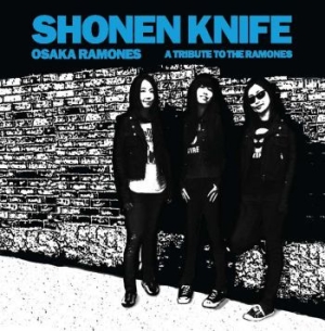 Shonen Knife - Osaka Ramones - A Tribute To The Ra i gruppen Minishops / Ramones hos Bengans Skivbutik AB (3917818)