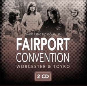 Fairport Convention - Worcester & Tokyo 1974 i gruppen Labels / Woah Dad / Dold_tillfall hos Bengans Skivbutik AB (3918804)