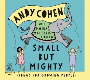 Andy Cohen - Small But Mighty: Songs For Growing i gruppen Labels / Woah Dad / Dold_tillfall hos Bengans Skivbutik AB (3919485)
