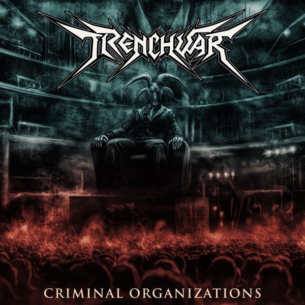 Trenchwar - Criminal Organizations i gruppen CD / Hårdrock/ Heavy metal hos Bengans Skivbutik AB (3919522)