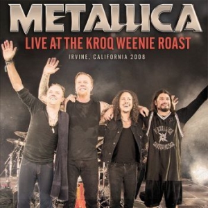 Metallica - Live At The Kroq Weenie Roast (1988 i gruppen CD / Hårdrock/ Heavy metal hos Bengans Skivbutik AB (3919560)