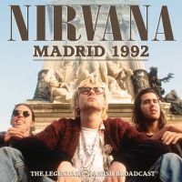 Nirvana - Madrid 1992 (Live Broadcast) i gruppen CD / Hårdrock,Pop-Rock hos Bengans Skivbutik AB (3919564)
