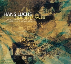 Luchs Hans - Time Never Pauses i gruppen CD / Jazz hos Bengans Skivbutik AB (3920071)