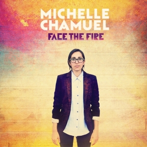 Chamuel Michelle - Face The Fire i gruppen CD / Pop-Rock,Övrigt hos Bengans Skivbutik AB (3920183)