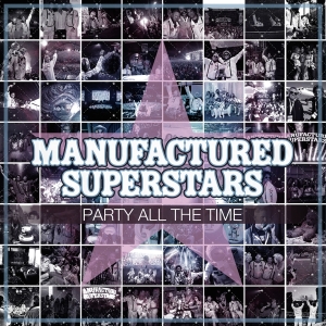 Manufactured Superstars - Party All The Time i gruppen CD / Dance-Techno hos Bengans Skivbutik AB (3920235)