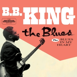 King B.B. - Blues/Blues In My Heart i gruppen CD / Blues,Jazz hos Bengans Skivbutik AB (3920246)