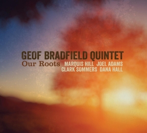 Bradfield Geof -Quintet- - Our Roots i gruppen CD / Jazz hos Bengans Skivbutik AB (3920254)