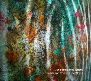 Shyu Jen/Jade Tongue - Sounds And Cries Of The World i gruppen CD / Jazz hos Bengans Skivbutik AB (3920314)