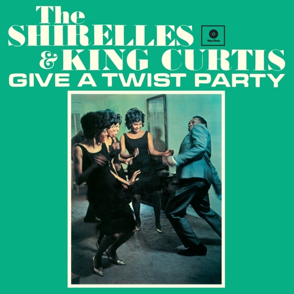 Shirelles & King Curtis - Give A Twist Party i gruppen VINYL / Toppsäljare hos Bengans Skivbutik AB (3920409)