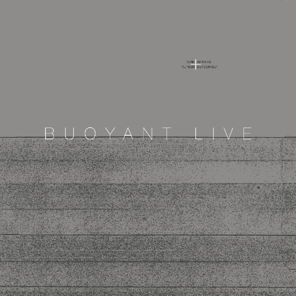 Serries Dirk/Rutger Zuydervelt - Buoyant Live i gruppen VINYL / Toppsäljare hos Bengans Skivbutik AB (3920417)