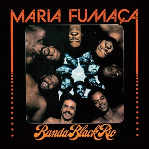 Banda Black Rio - Maria Fumaca i gruppen CD / Elektroniskt,Klassiskt hos Bengans Skivbutik AB (3920543)