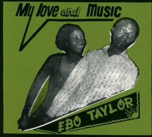 Taylor Ebo - My Love And Music i gruppen CD / RNB, Disco & Soul hos Bengans Skivbutik AB (3920555)