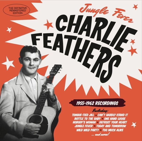 Charlie Feathers - Jungle Fever '55-'62 i gruppen CD / Toppsäljare hos Bengans Skivbutik AB (3920565)