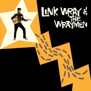 Wray Link & Wraymen - Link Wray & Wraymen i gruppen VINYL / Pop-Rock,Rockabilly hos Bengans Skivbutik AB (3920620)